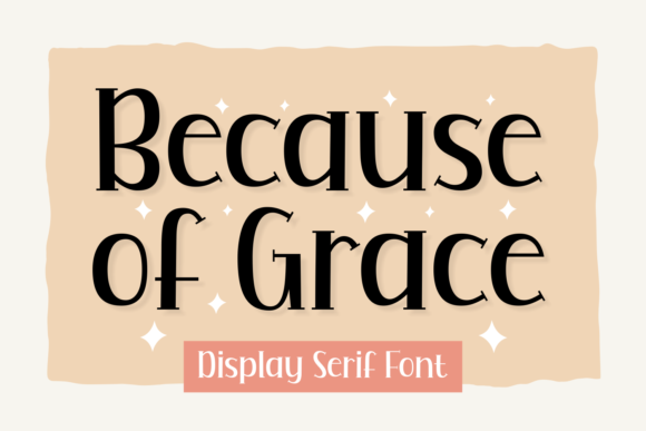 Because of Grace: A Serif Font for Bold Branding